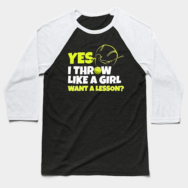 Yes i throw like a girl funny softball Baseball T-Shirt by Work Memes